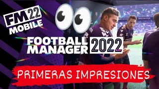 PRIMERAS IMPRESIONES  FOOTBALL MANAGER 2022 MOBILE [upl. by Anahsahs781]