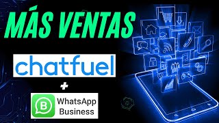 🟣 Cómo AUMENTAR tus Ventas con CHATFUEL  WhatsApp ✅ [upl. by Sabu554]