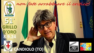 8 SETTEMBRE 2024 CANDIOLO e il 51° GRILLO DORO  Il critico si arrabbia [upl. by Anirtik]