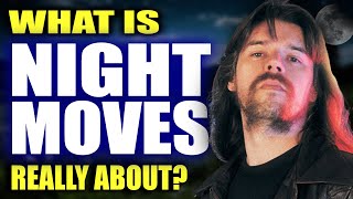 What quotNight Movesquot by Bob Seger is Really About [upl. by Jaala]