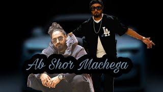 Ab Shor Machega  Emiway Bantai amp Yo Yo Honey Singh Ft Divine Music Video  Prod By KK  Mashup [upl. by Eidnahs]