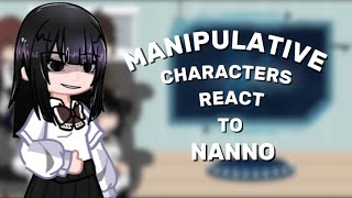 Manipulative characters react  Gacha club  Okiedokie  Nanno  ♡ [upl. by Noitsuj]