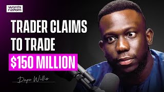 Dapo Willis Trader Managing Over 150 Million  Real or Fake  WOR Podcast EP79 [upl. by Zoubek]