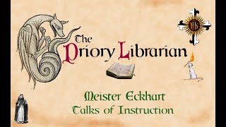 Meister Eckhart  Talks of Instruction [upl. by Ennaisoj]