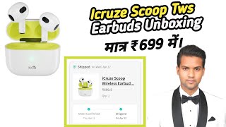 Icruze Scoop Tws Earbuds Unboxing  Icruze Scoop Tws Earbuds Rs 699 [upl. by Katalin]