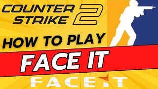 How To Play CS2 Faceit  Easy Guide [upl. by Darrin]