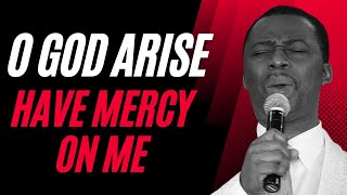 DR DK OLUKOYA  O GOD ARISE HAVE MERCY ON ME [upl. by Anais]