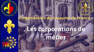 Lorganisation du Royaume de France Les corporations de métier [upl. by Anatolio270]