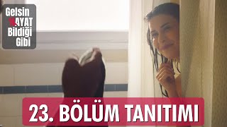 Gelsin Hayat Bildiği Gibi – 23Bölüm Tanıtımı [upl. by Wendye540]