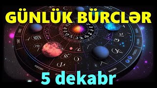 BÜRCLƏR – 5 DEKABR [upl. by Ecart]