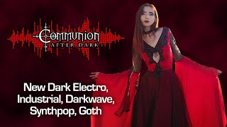 Communion After Dark  Dark Alternative Industrial EBM Gothic Synthpop  06052024 [upl. by Esinej]