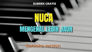 NUCA MENGENAL LEBIH JAUH KARAOKE VERSION [upl. by Klemperer]