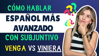 Speak more ADVANCED Spanish Using the Spanish Subjunctive Present vs Imperfect Subjunctive 448 [upl. by Ixela]