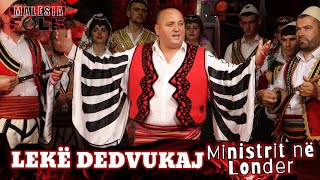 Leke Dedvukaj  Ministrit ne Londer [upl. by Pippo]