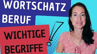 Wortschatz Beruf  Wichtige Begriffe  Vokabular Arbeit DaF B2 C1 C2 [upl. by Daenis]