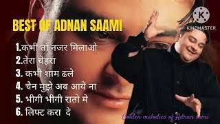 Adnan Sami superhit songs  kabhi to najar milao  tera chehra  kabhi sham dhale  lift kara de [upl. by Arzed847]