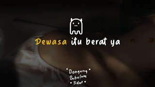 Ternyata Dewasa itu Berat Yah  Dongeng Sebelum Tidur Eps 16 [upl. by Yelekalb]