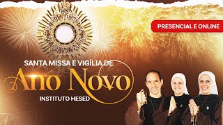 Santa Missa e Vigília de Ano Novo  Instituto Hesed [upl. by Harifaz]