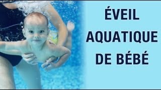 Permettre la découverte du milieu aquatique au bébé [upl. by Kaufman]