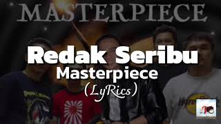 Redak Seribu  MASTERPIECE LyRics [upl. by Dola]