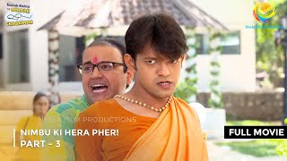 Nimbu Ki Hera Pheri  FULL MOVIE  Part 3  Taarak Mehta Ka Ooltah Chashmah Ep 3448 to 3450 [upl. by Assilim798]