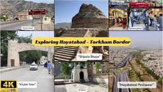 Exploring Hayatabad to Torkham Border  Sphola Stupa  Karkhano Bazar amp Khyber Pass  4K Vlog [upl. by Appel134]