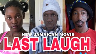 LAST LAUGH LAUGH BEST NEW JAMAICAN MOVIE 2023 [upl. by Pollock458]