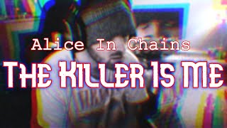 Alice In Chains  The Killer Is Me Vocal Cover [upl. by Carolann]