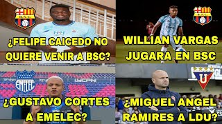 FELIPE CAICEDO NO QUIERE VENIR A BSCWILLIAN VARGAS JUGARA EN BSCGCORTES A EMELECRAMIRES A LDU [upl. by Bury992]