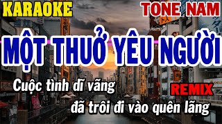 Karaoke Một Thuở Yêu Người Remix Tone Nam  Karaoke Beat Mới  84 [upl. by Yanetruoc]