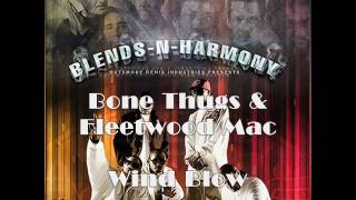 Bone ThugsNHarmony amp Fleetwood Mac  Wind Blow BlendsNHarmony Vol 1 [upl. by Charyl]