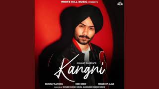 Kangni  Himmat Sandhu  Desi Crew  Mandeep Mavi  New Punjabi Song 2024  Latest Punjabi Songs [upl. by Yknip]