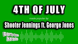 Shooter Jennings ft George Jones  4th of July Karaoke Version [upl. by Wilone]