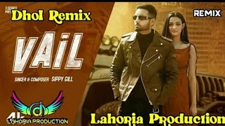 Vail Sippy Gill Punjabi song dj  Lahoria Production  New Punjabi Song Remix 2022 Dj remix Punjabi [upl. by Behah]