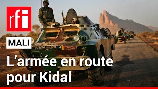 Mali  l’armée en route pour Kidal fief du CSP • RFI [upl. by Enneicul]