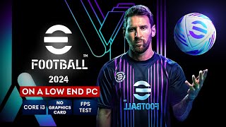 eFootball 2024 on Low End PC  NO Graphics Card  i3 [upl. by Ennairak]