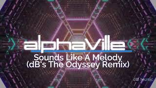 Alphaville  Sounds Like A Melody dBs The Odyssey Remix [upl. by Banks736]