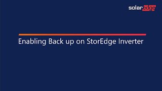 Enabling Backup on the SolarEdge StorEdge Inverter [upl. by Zindman]