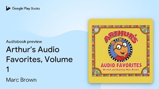 Arthurs Audio Favorites Volume 1 by Marc Brown · Audiobook preview [upl. by Katherine]