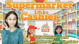 Cara Main Game Supermarket Cashier Simulator [upl. by Yerocal]