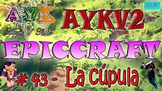 Minecraft  EPICCRAFT 43 La Cúpula [upl. by Iah]