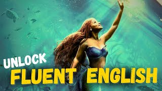 Learn English with MoviesThe Little Mermaid Unlock fluent and advanced spoken English [upl. by Gennie762]