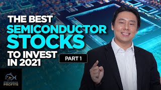 The Best Semiconductor Stocks to Invest in 2021 Part 1 of 2 [upl. by Nalani]