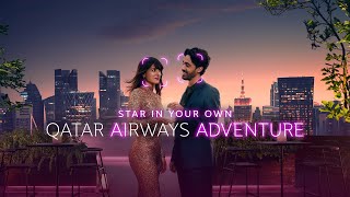 Star in your own adventure  Qatar Airways [upl. by Ytissahc]