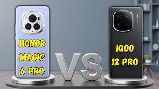 HONOR MAGIC 6 PRO VS IQOO 12 PRO  FULL COMPARISON 🔥 [upl. by Aaronson943]