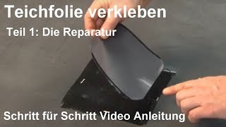 Teichfolie kleben Anleitung  Wie Sie Teichfolie verkleben  Teil 1 Die Reparatur Folie reparieren [upl. by Cointon207]