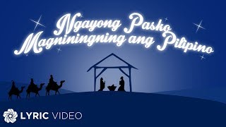 Ngayong Pasko Magniningning Ang Pilipino  Gary Valenciano Toni Gonzaga Lyrics [upl. by Ynetsed]