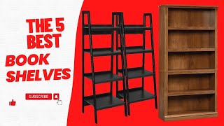 The 5 Best Bookshelves in 2023  Organized and Stylish Spaces [upl. by Frodin]