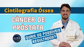 Cintilografia Óssea no Câncer de Próstata quais os possíveis resultados [upl. by Melinda]