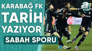 Karabağ FK UEFA Avrupa Liginde Tarih Yazdı Elçin Cafarov Tarihi Galibiyetin Arka Planını Anlattı [upl. by Duaner]